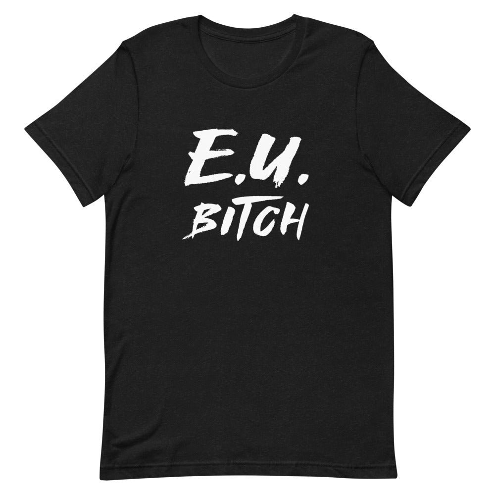 EU B*tch Short-Sleeve Unisex T-Shirt (Black)